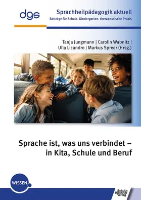 Jungmann / Wabnitz / Licandro |  Sprache ist, was uns verbindet – in Kita, Schule und Beruf | eBook | Sack Fachmedien
