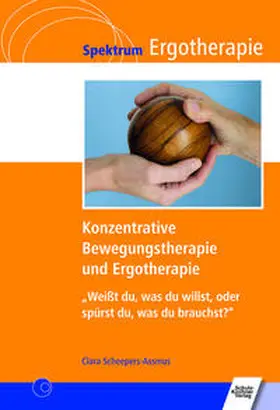 Scheepers-Assmus |  Konzentrative Bewegungstherapie (KBT) und Ergotherapie | Buch |  Sack Fachmedien
