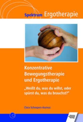 Scheepers-Assmus | Konzentrative Bewegungstherapie (KBT) und Ergotherapie | Buch | 978-3-8248-1157-1 | sack.de