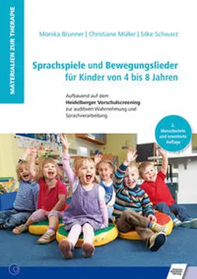 Brunner / Müller / Schwarz |  Sprachspiele und Bewegungslieder für Kinder von 4 bis 8 Jahren | Buch |  Sack Fachmedien