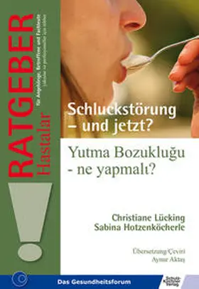Lücking / Hotzenköcherle |  Schluckstörung - und jetzt/Yutma Bozuklugu – ne yapmal?? | Buch |  Sack Fachmedien