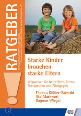 Köhler-Saretzki / Markwort / Wiegel |  Starke Kinder brauchen starke Eltern | Buch |  Sack Fachmedien
