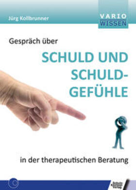 Kollbrunner | Gespräch über Schuld und Schuldgefühle in der therapeutischen Beratung | Buch | 978-3-8248-1236-3 | sack.de