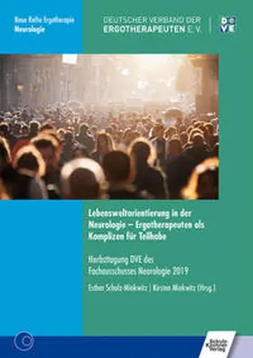 Minkwitz / Scholz-Minkwitz |  Lebensweltorientierung in der Neurologie - Ergotherapeuten als Komplizen für Teilhabe | Buch |  Sack Fachmedien