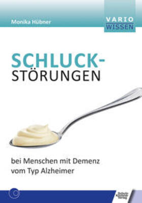 Hübner | Schluckstörungen bei Menschen mit Demenz vom Typ Alzheimer | Buch | 978-3-8248-1278-3 | sack.de