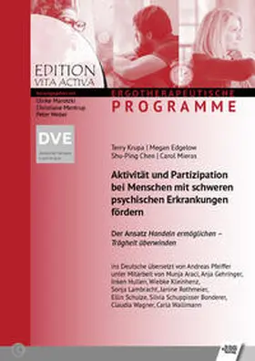Mieras / Chen / Edgelow |  Aktivität und Partizipation bei Menschen mit schweren psychischen Erkrankungen fördern | Buch |  Sack Fachmedien