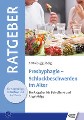 Guggisberg | Presbyphagie - Schluckbeschwerden im Alter | Buch | 978-3-8248-1322-3 | sack.de