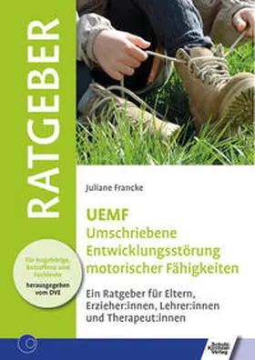 Francke |  UEMF Umschriebene Entwicklungsstörung motorischer Funktionen | Buch |  Sack Fachmedien