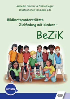 Fischer / Heger |  Bildkartenunterstützte Zielfindung mit Kindern - BeZiK | Buch |  Sack Fachmedien