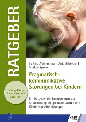 Achhammer / Schröder / Spreer |  Pragmatisch-kommunikative Störungen bei Kindern | eBook | Sack Fachmedien
