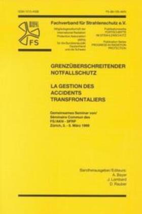Bayer / Lombard / Rauber |  Grenzüberschreitender Notfallschutz | Buch |  Sack Fachmedien