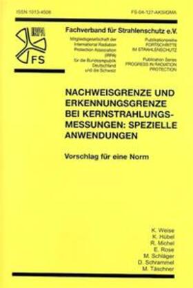 Weise / Hübel / Michael |  Nachweisgrenze und Erkennungsgrenze bei Kernstrahlungsmessungen: Spezielle Anwendungen | Buch |  Sack Fachmedien