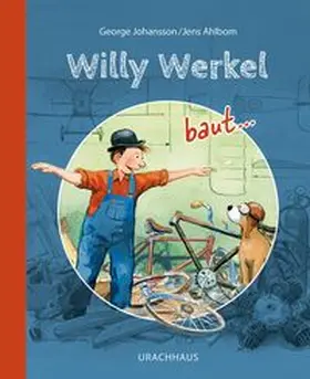 Johansson |  Willy Werkel baut ... | Buch |  Sack Fachmedien