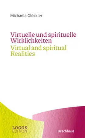 Glöckler |  Virtuelle und spirituelle Wirklichkeiten / Virtual and spiritual Realities | Buch |  Sack Fachmedien