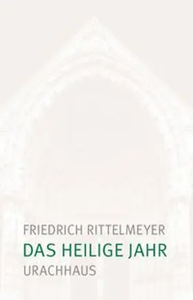 Rittelmeyer |  Das heilige Jahr | Buch |  Sack Fachmedien