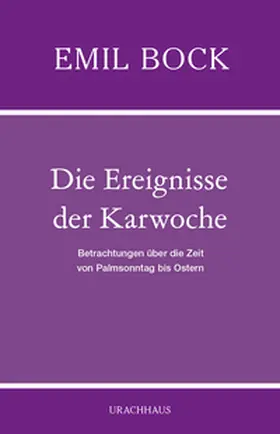 Bock |  Die Ereignisse der Karwoche | Buch |  Sack Fachmedien