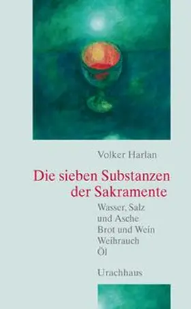 Harlan |  Die sieben Substanzen der Sakramente | Buch |  Sack Fachmedien