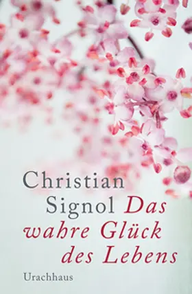 Signol |  Das wahre Glück des Lebens | Buch |  Sack Fachmedien