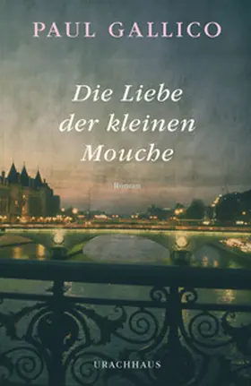Gallico |  Die Liebe der kleinen Mouche | Buch |  Sack Fachmedien