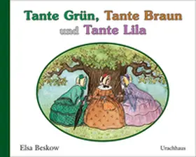 Beskow |  Tante Grün, Tante Braun und Tante Lila | Buch |  Sack Fachmedien