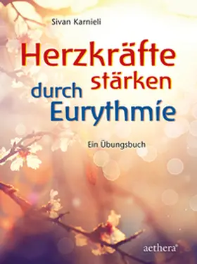 Karnieli |  Herzkräfte stärken durch Eurythmie | Buch |  Sack Fachmedien
