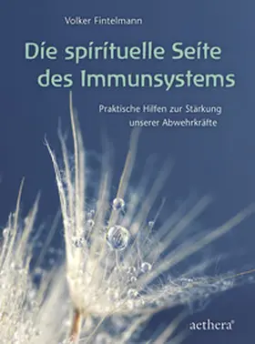 Fintelmann |  Die spirituelle Seite des Immunsystems | Buch |  Sack Fachmedien