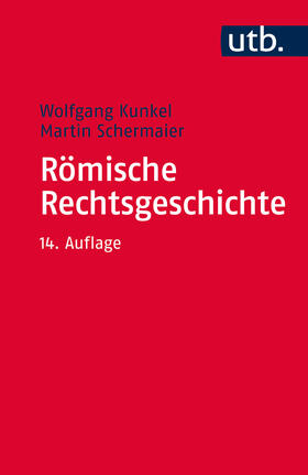 Kunkel / Schermaier | Römische Rechtsgeschichte | Buch | 978-3-8252-2225-3 | sack.de