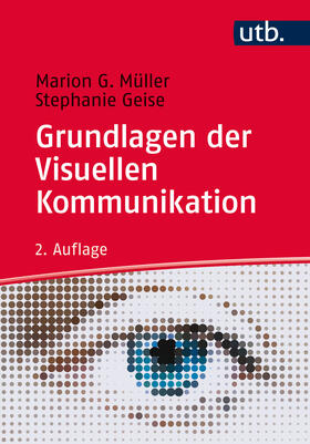 Müller / Geise | Grundlagen der visuellen Kommunikation | Buch | 978-3-8252-2414-1 | sack.de
