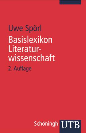 Spörl | Spörl, U: Basislexikon Literaturwissenschaft | Buch | 978-3-8252-2485-1 | sack.de