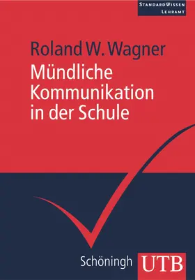 Wagner |  Mündliche Kommunikation in der Schule | Buch |  Sack Fachmedien
