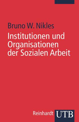 Nikles |  Institutionen und Organisationen der Sozialen Arbeit | Buch |  Sack Fachmedien