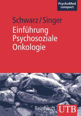 Schwarz / Singer | Einführung Psychosoziale Onkologie | Buch | 978-3-8252-3071-5 | sack.de