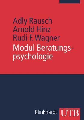 Rausch / Hinz / Wagner | Modul Beratungspsychologie | Buch | 978-3-8252-3072-2 | sack.de
