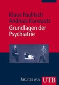 Karwautz / Paulitsch |  Grundlagen der Psychiatrie | Buch |  Sack Fachmedien