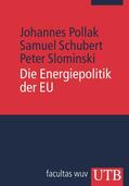Pollak / Schubert / Slominski |  Die Energiepolitik der EU | Buch |  Sack Fachmedien