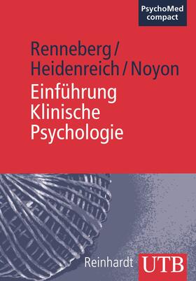 Renneberg / Heidenreich / Noyon | Einführung Klinische Psychologie | Buch | 978-3-8252-3134-7 | sack.de