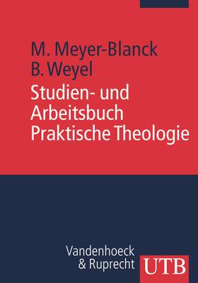 Meyer-Blanck / Weyel |  Studien- und Arbeitsbuch Praktische Theologie | Buch |  Sack Fachmedien