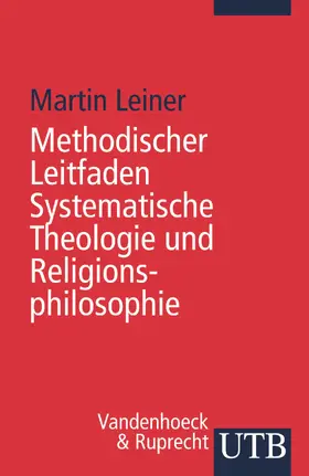 Leiner |  Methodischer Leitfaden Systematische Theologie und Religionsphilosophie | Buch |  Sack Fachmedien