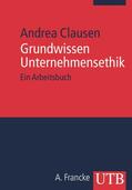 Clausen |  Grundwissen Unternehmensethik | Buch |  Sack Fachmedien