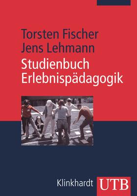 Fischer / Lehmann | Studienbuch Erlebnispädagogik | Buch | 978-3-8252-3191-0 | sack.de