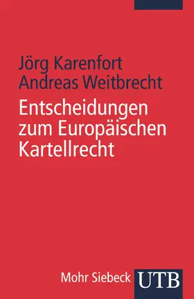 Karenfort / Weitbrecht |  Entscheidungen zum Europäischen Kartellrecht | Buch |  Sack Fachmedien