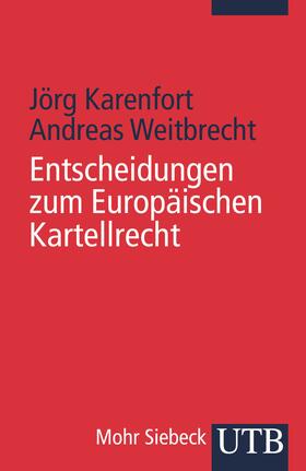 Karenfort / Weitbrecht | Entscheidungen zum Europäischen Kartellrecht | Buch | 978-3-8252-3375-4 | sack.de