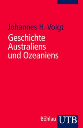 Voigt |  Geschichte Australiens und Ozeaniens | Buch |  Sack Fachmedien