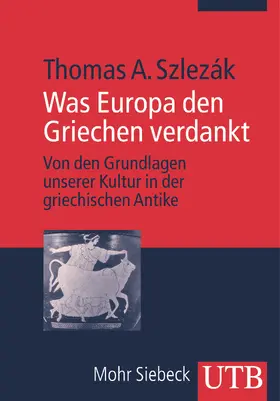 Szlezák |  Was Europa den Griechen verdankt | Buch |  Sack Fachmedien