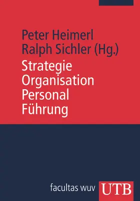 Heimerl / Sichler / Steinkellner | Strategie, Organisation, Personal, Führung | Buch | 978-3-8252-3517-8 | sack.de