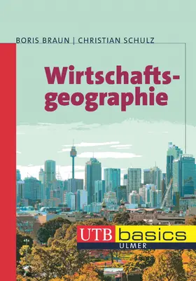 Braun / Schulz |  Wirtschaftsgeographie | Buch |  Sack Fachmedien