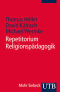 Heller / Käbisch / Wermke |  Repetitorium Religionspädagogik | Buch |  Sack Fachmedien