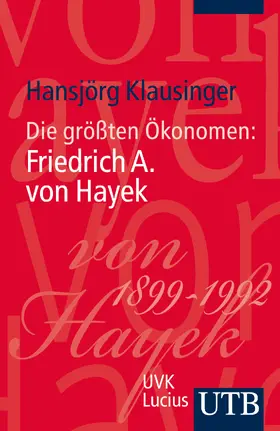 Klausinger |  Die größten Ökonomen: Friedrich A. von Hayek | Buch |  Sack Fachmedien