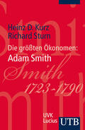 Kurz / Sturn |  Die größten Ökonomen: Adam Smith | Buch |  Sack Fachmedien