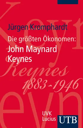 Kromphardt | Die größten Ökonomen: John M. Keynes | Buch | 978-3-8252-3794-3 | sack.de